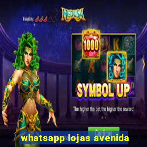 whatsapp lojas avenida